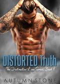 Read Distorted Truth: The Destructive Love Series, written by Autumn Stone