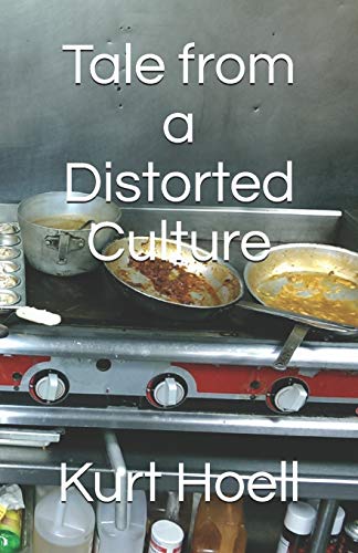 Read Tale from a Distorted Culture- A New Orleans Cook, written by Kurt Luther Hoell