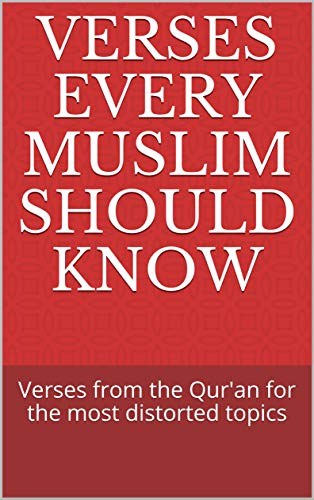 Read VERSES EVERY MUSLIM SHOULD KNOW: Verses from the Qur'an for the most distorted topics, written by Zor