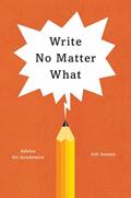 Read Write No Matter What: Advice for Academics (Chicago Guides to Writing, Editing, and Publishing), written by Joli Jensen