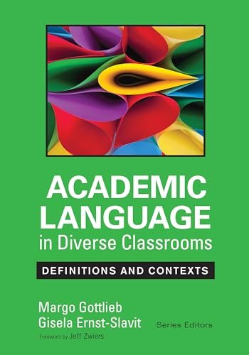 Read Academic Language in Diverse Classrooms: Definitions and Contexts, written by Margo Gottlieb; Gisela Ernst-Slavit