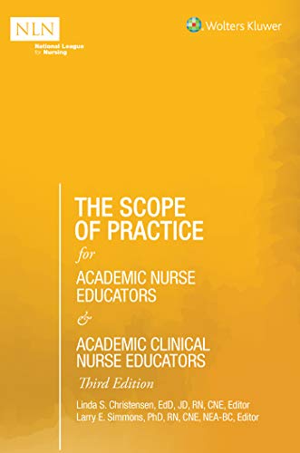 Read The Scope of Practice for Academic Nurse Educators and Academic Clinical Nurse Educators, 3rd Edition (NLN), written by Linda S Christensen; Larry E Simmons Read The Scope of Practice for Academic Nurse Educators and Academic Clinical Nurse Educators, 3rd Edition (NLN), written by Linda S Christensen; Larry E Simmons