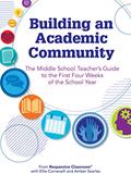 Read Building an Academic Community: The Middle Teacher's Guide to the First Four Weeks of the School Year, written by Amber Searles; Ellie Cornecelli