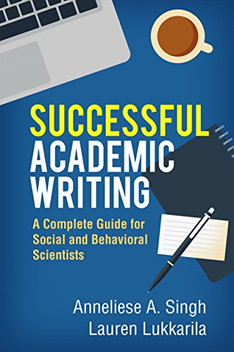Read Successful Academic Writing: A Complete Guide for Social and Behavioral Scientists, written by Anneliese A. Singh; Lauren Lukkarila
