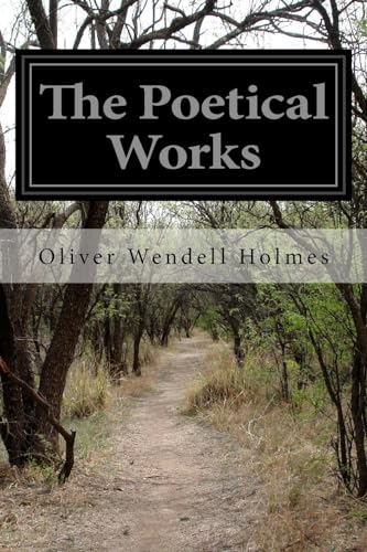 Read The Poetical Works, written by Oliver Wendell Holmes