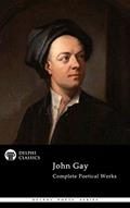 Read Delphi Complete Poetical Works of John Gay (Illustrated) (Delphi Poets Series Book 85), written by John Gay Read Delphi Complete Poetical Works of John Gay (Illustrated) (Delphi Poets Series Book 85), written by John Gay
