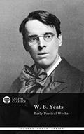 Read Delphi Collected Poetical Works of W. B. Yeats (Illustrated) (Delphi Poets Series), written by W. B. Yeats Read Delphi Collected Poetical Works of W. B. Yeats (Illustrated) (Delphi Poets Series), written by W. B. Yeats