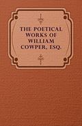 Read The Poetical Works of William Cowper, Esq., written by William Cowper