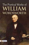 Read The Poetical Works of William Wordsworth: William Wordsworth's Collection of Poetry, written by William Wordsworth Read The Poetical Works of William Wordsworth: William Wordsworth's Collection of Poetry, written by William Wordsworth