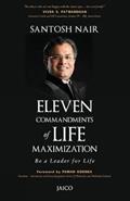 Read Eleven Commandments of Life Maximization: Be a Leader for Life, written by Santosh Nair