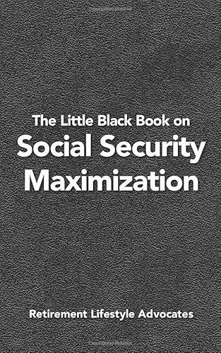 Read The Little Black Book on Social Security Maximization, written by Dennis Tubbergen