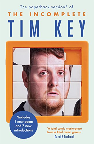Read The Incomplete Tim Key: About 300 of his poetical gems and what-nots, written by Tim Key Read The Incomplete Tim Key: About 300 of his poetical gems and what-nots, written by Tim Key