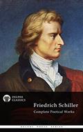 Read Complete Poetical Works and Plays of Friedrich Schiller (Delphi Classics) (Delphi Poets Series Book 25), written by Friedrich von Schiller