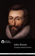 Read Delphi Complete Poetical Works of John Donne (Illustrated) (Delphi Poets Series Book 9), written by John Donne