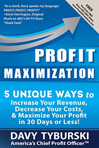 Read Profit Maximization: 5 Unique Ways to Increase Your Revenue, Decrease Your Costs, and Maximize Your Profit in 30 Days or Less!, written by Davy Tyburski