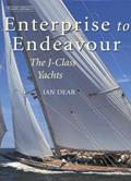 Read Enterprise to Endeavour: The J-Class Yachts, written by Ian Dear