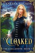 Read Cloaked: The Taellaneth - Book 5, written by Vanessa Nelson
