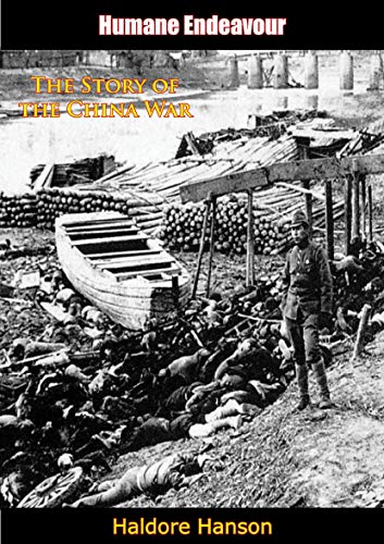 Read Humane Endeavour: The Story of the China War, written by Haldore Hanson