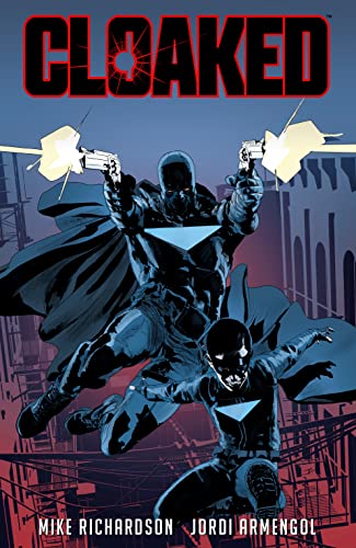 Read Cloaked, written by Mike Richardson
