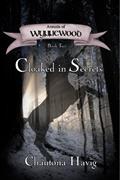 Read Cloaked in Secrets (Annals of Wynnewood Book 2), written by Chautona Havig Read Cloaked in Secrets (Annals of Wynnewood Book 2), written by Chautona Havig