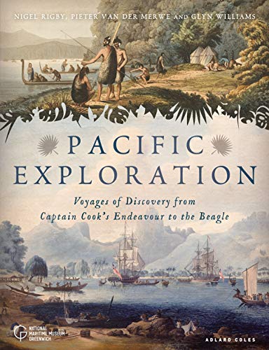 Read Pacific Exploration: Voyages of Discovery from Captain Cook's Endeavour to the Beagle, written by Nigel Rigby; Pieter van der Merwe; Glyn Williams