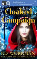 Read Cloaked Campaign (Reg Rawlins Psychic Investigator (Paranormal Cozy Mystery) Book 18), written by P.D. Workman Read Cloaked Campaign (Reg Rawlins Psychic Investigator (Paranormal Cozy Mystery) Book 18), written by P.D. Workman