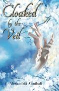 Read Cloaked by the Veil (Veil Trilogy), written by Alexandria Annibali; Alexandria Annibali