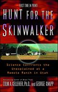 Read Hunt for the Skinwalker: Science Confronts the Unexplained at a Remote Ranch in Utah, written by Colm A. Kelleher Ph.D.; George Knapp