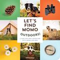 Read Let's Find Momo Outdoors!: A Hide-and-Seek Adventure with Momo and Boo, written by Andrew Knapp
