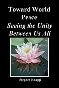 Read Toward World Peace: Seeing the Unity Between Us All, written by Stephen Knapp