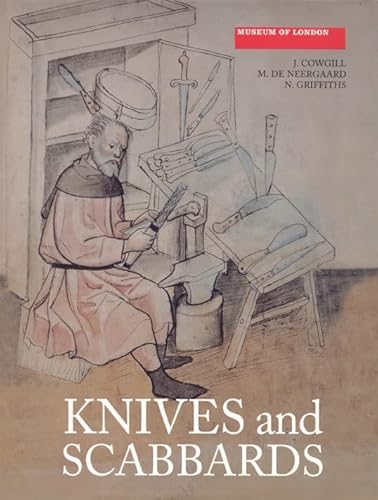 Read Knives and Scabbards (Medieval Finds from Excavations in London, 1), written by J. Cowgill; M. de Neergaard; N. Griffiths