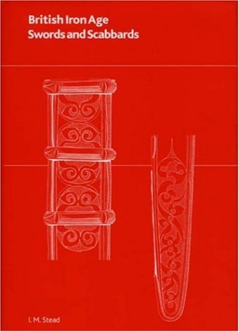 Read British Iron Age Swords and Scabbards, written by I. M. Stead