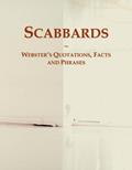 Read Scabbards: Webster's Quotations, Facts and Phrases, written by Icon Group International