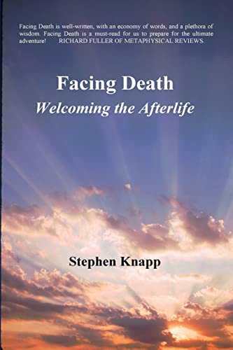Read Facing Death: Welcoming the Afterlife, written by Stephen Knapp