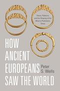 Read How Ancient Europeans Saw the World: Vision, Patterns, and the Shaping of the Mind in Prehistoric Times, written by Peter S. Wells