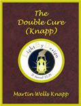 Read The Double Cure (Knapp), written by Martin Wells Knapp