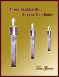 Read 3 Scabbards Anyone Can Make, written by Tom Green
