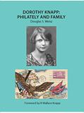 Read Dorothy Knapp: Philately and Family, written by Douglas S. Weisz Read Dorothy Knapp: Philately and Family, written by Douglas S. Weisz