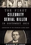 Read The First Celebrity Serial Killer in Southwest Ohio: Confessions of the Strangler Alfred Knapp (True Crime), written by Richard O Jones Read The First Celebrity Serial Killer in Southwest Ohio: Confessions of the Strangler Alfred Knapp (True Crime), written by Richard O Jones