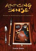 Read Arousing Sense: Recipes for Workshopping Sensory Experience, written by Tomie Hahn Read Arousing Sense: Recipes for Workshopping Sensory Experience, written by Tomie Hahn