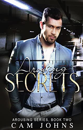 Read Arousing Secrets: What's Done in the Dark (The Arousing Series Book 2), written by Cam Johns