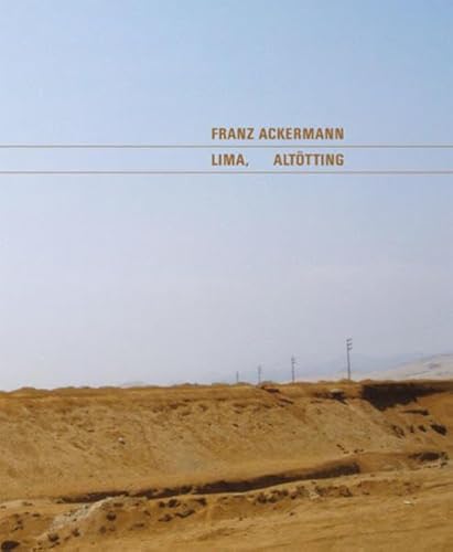 Read Franz Ackermann: Lima, Altötting, written by Rainer Metzger