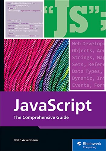 Read JavaScript: The Comprehensive Guide to Learning Professional JavaScript Programming (Rheinwerk Computing), written by Philip Ackermann