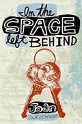 Read In the Space Left Behind, written by Joan Ackermann