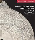 Read Museum of the History of Science, Oxford: Director's Choice, written by Silke Ackermann