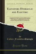 Read Elevators, Hydraulic and Electric, written by William Henry Pyne William Combe Rudolph Ackermann