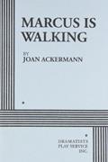 Read Marcus Is Walking: Scenes from the Road (Acting Edition for Theater Productions), written by Joan Ackermann