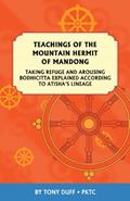 Read Teachings of the Mountain Hermit of Mandong: Taking Refuge and Arousing Bodhicitta Explained According to Atisha's Lineage, written by Tony Duff Read Teachings of the Mountain Hermit of Mandong: Taking Refuge and Arousing Bodhicitta Explained According to Atisha's Lineage, written by Tony Duff