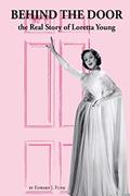Read Behind the Door: the Real Story of Loretta Young (The Loretta Young Trilogy), written by mr Edward J. Funk