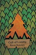 Read Cult of Loretta, written by Kevin Maloney